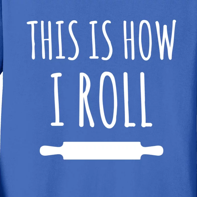 How I Roll Rolling Pin Funny Chef Gift Kids Long Sleeve Shirt