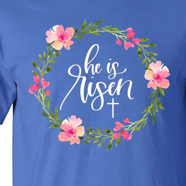 He Is Risen Jesus Christian Happy Easter Floral Wreath Great Gift Tall T-Shirt