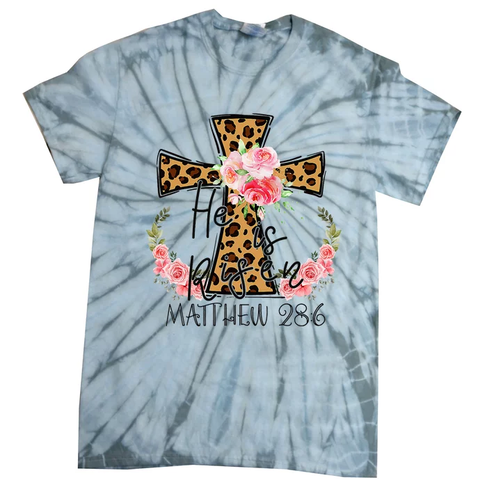 He is Risen Jesus Christian Happy Easter Floral Leopard Tie-Dye T-Shirt