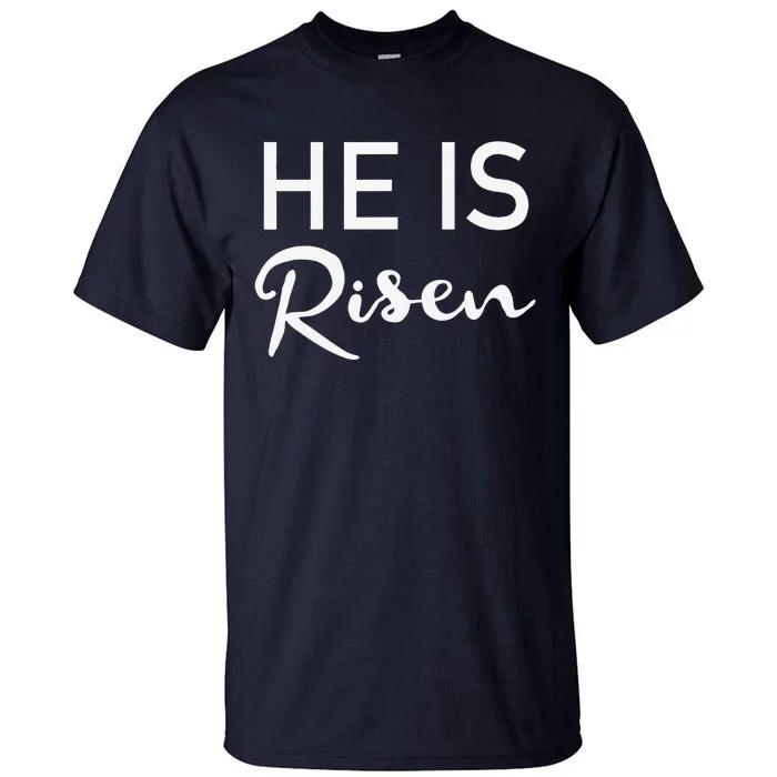 He Is Risen Christian Graphic Faith Easter Tall T-Shirt