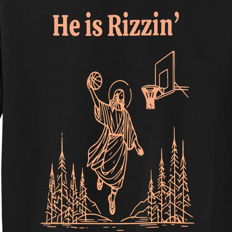 He Is Risen Funny Easter Of Jesus Playing Basketball Tall Sweatshirt