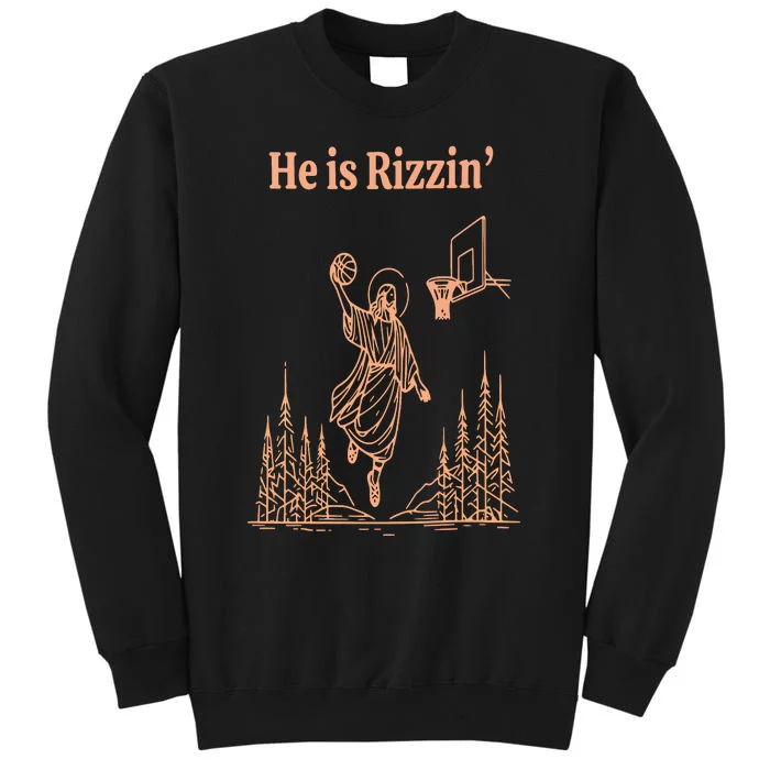 He Is Risen Funny Easter Of Jesus Playing Basketball Tall Sweatshirt