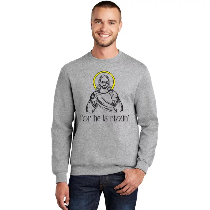 He Is Rizzin Funny Christian Religious Easter Sunday Tall Sweatshirt