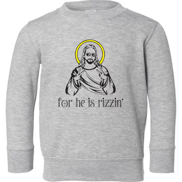 He Is Rizzin Funny Christian Religious Easter Sunday Toddler Sweatshirt