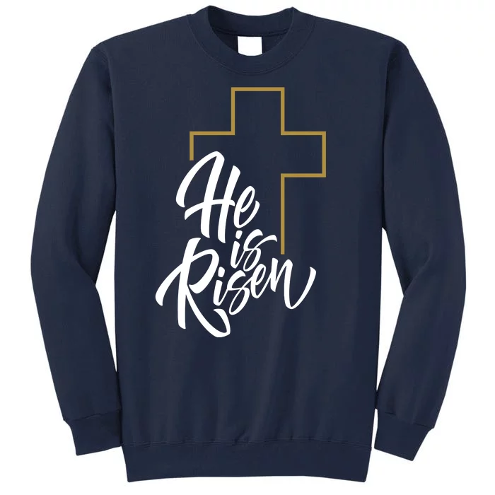 He Is Risen Easter Cross Christian Tall Sweatshirt