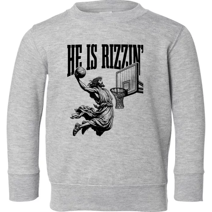 He Is Rizzin Funny Jesus Basketball Easter Meme Toddler Sweatshirt