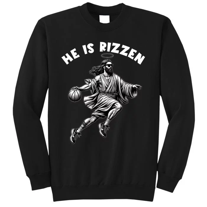 He Is Rizzen Jesus Playing Basketball Funny Easter Day Tall Sweatshirt