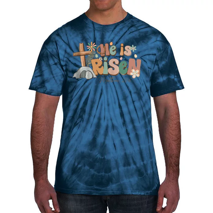 He Is Risen Matthew 28 6 Easter Day God Jesus Faith Easter Tie-Dye T-Shirt