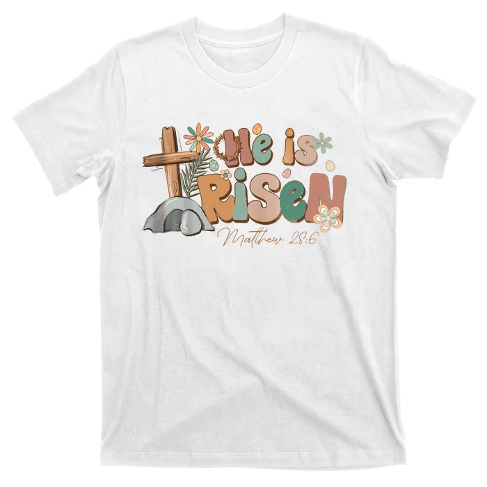 He Is Risen Matthew 28 6 Easter Day God Jesus Faith Easter T-Shirt