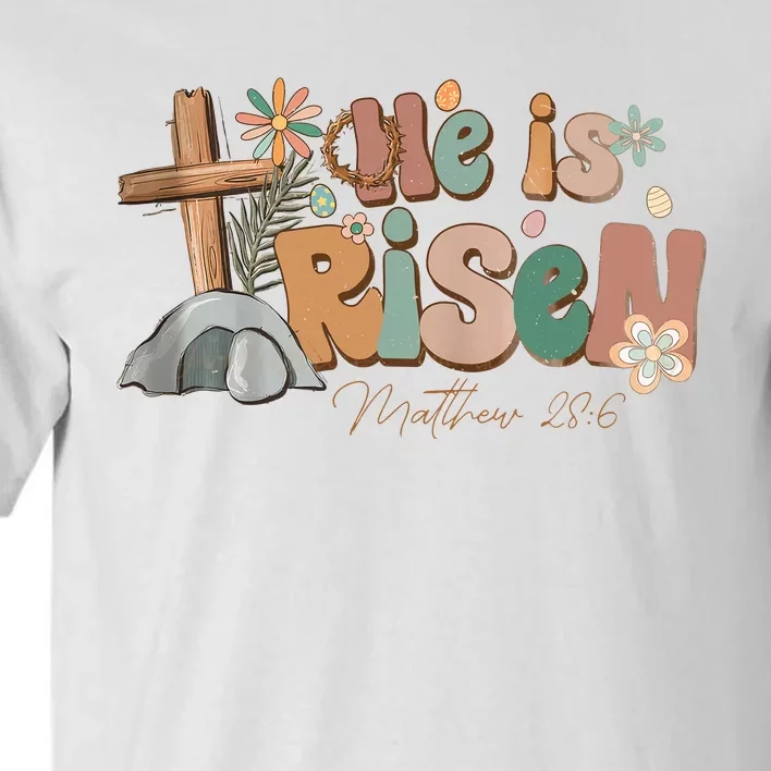 He Is Risen Matthew 28 6 Easter Day God Jesus Faith Easter Tall T-Shirt