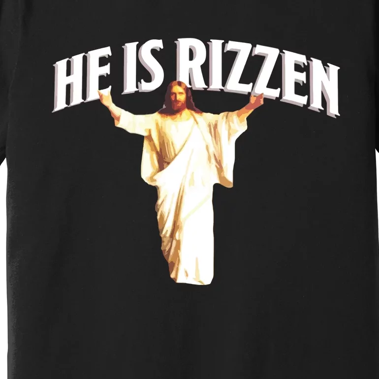 He Is Rizzen Meme Premium T-Shirt