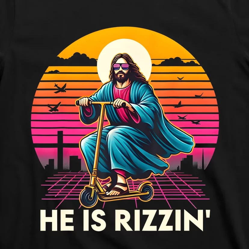 He Is Rizzen Jesus Is Rizzen Cool Jesus Jesus Has Rizzen T-Shirt