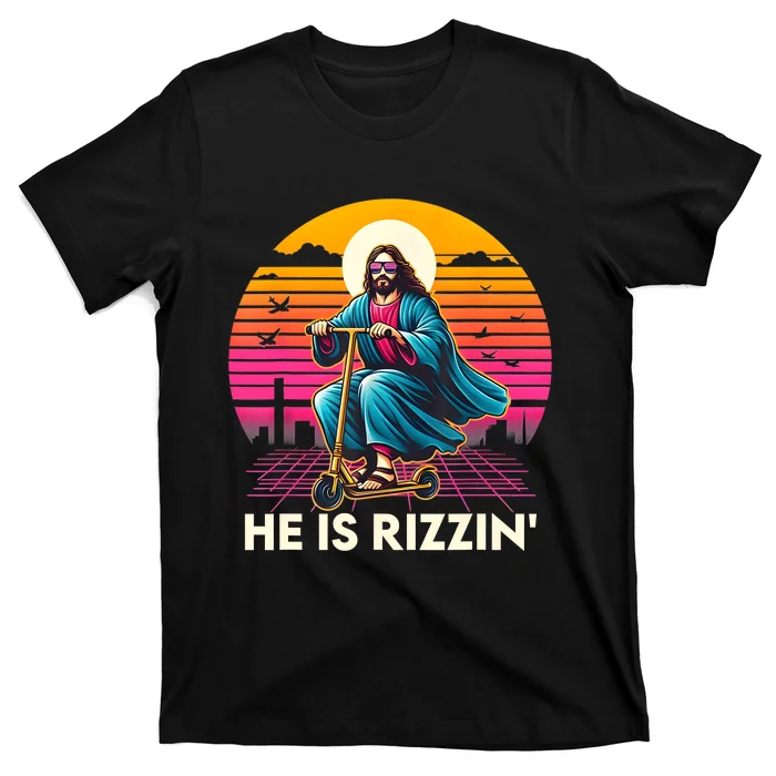 He Is Rizzen Jesus Is Rizzen Cool Jesus Jesus Has Rizzen T-Shirt