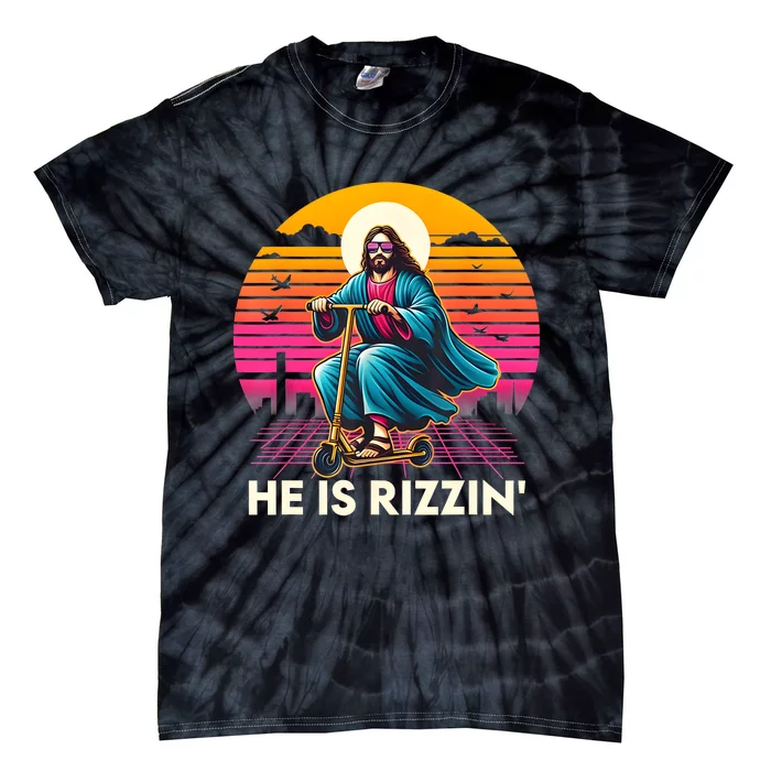 He Is Rizzen Jesus Is Rizzen Cool Jesus Jesus Has Rizzen Tie-Dye T-Shirt