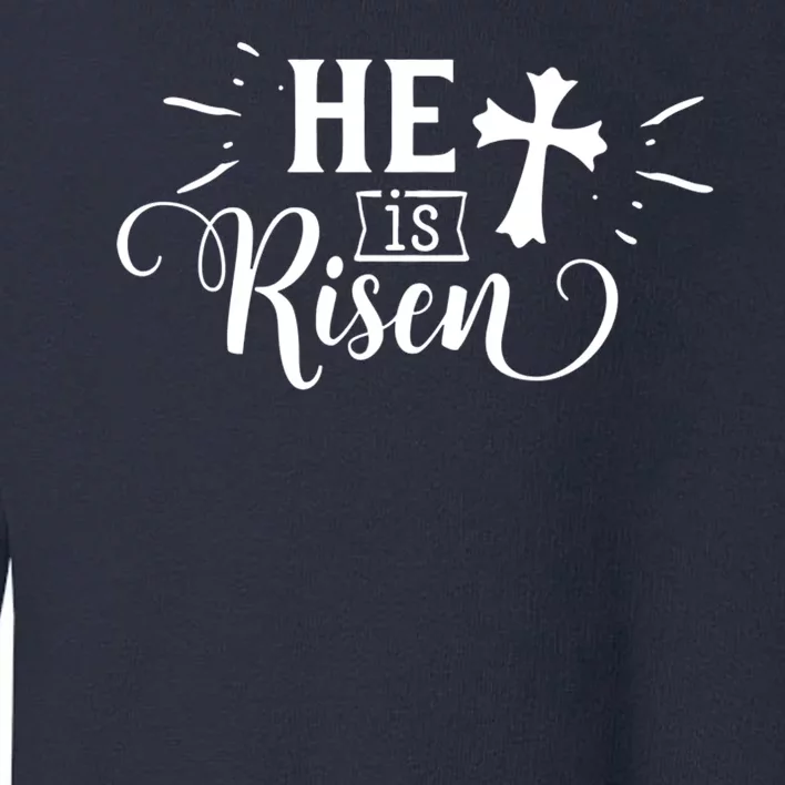 He Is Risen Jesus Easter Cross Toddler Sweatshirt