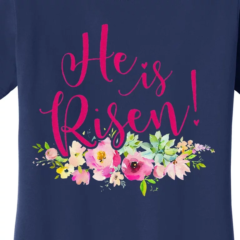 He Is Risen Womens Christian Easter Floral Women's T-Shirt