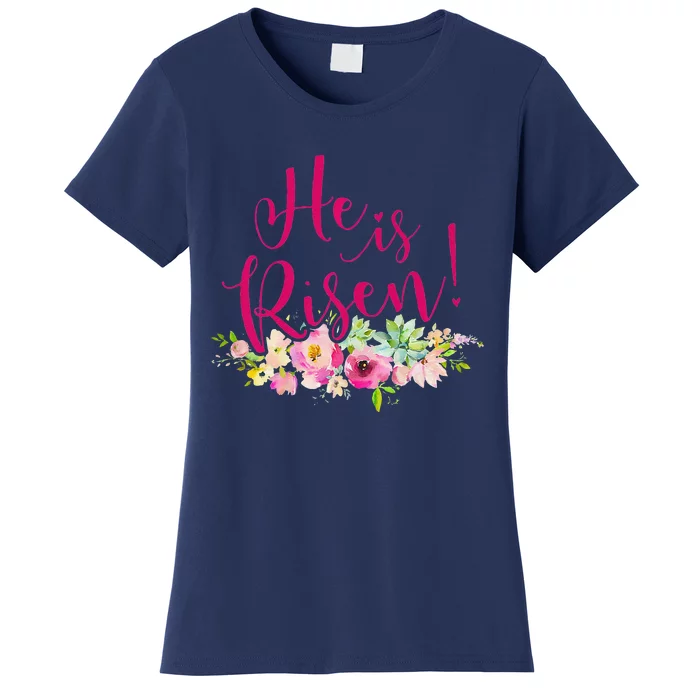 He Is Risen Womens Christian Easter Floral Women's T-Shirt