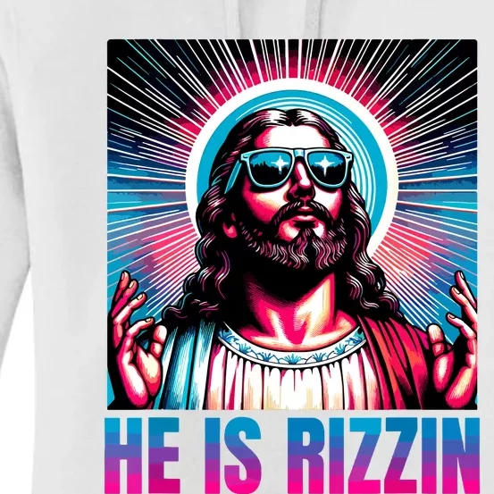 He Is Rizzin Jesus Is Rizzen Women's Pullover Hoodie