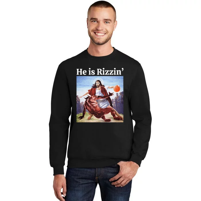 He Is Rizzin Jesus Is Rizzen Jesus Basketball Christian Tall Sweatshirt