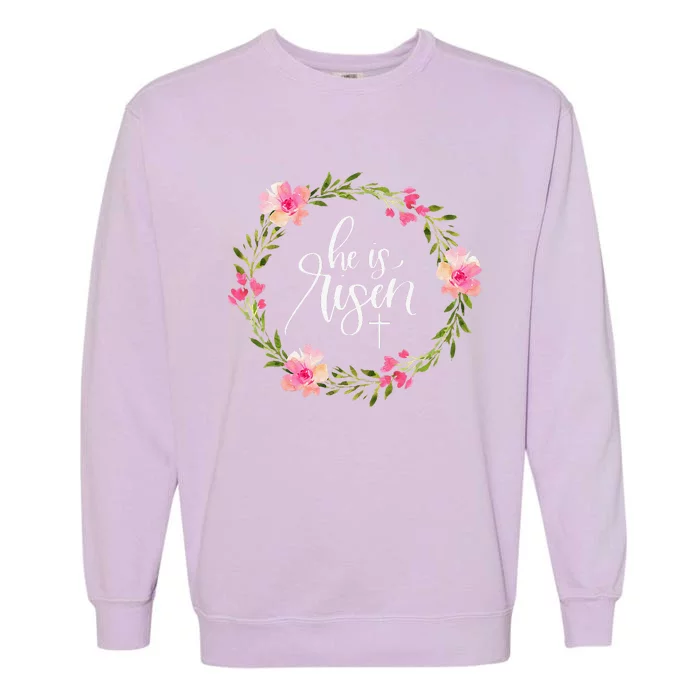 He Is Risen Jesus Christian Happy Easter Floral Wreath Garment-Dyed Sweatshirt