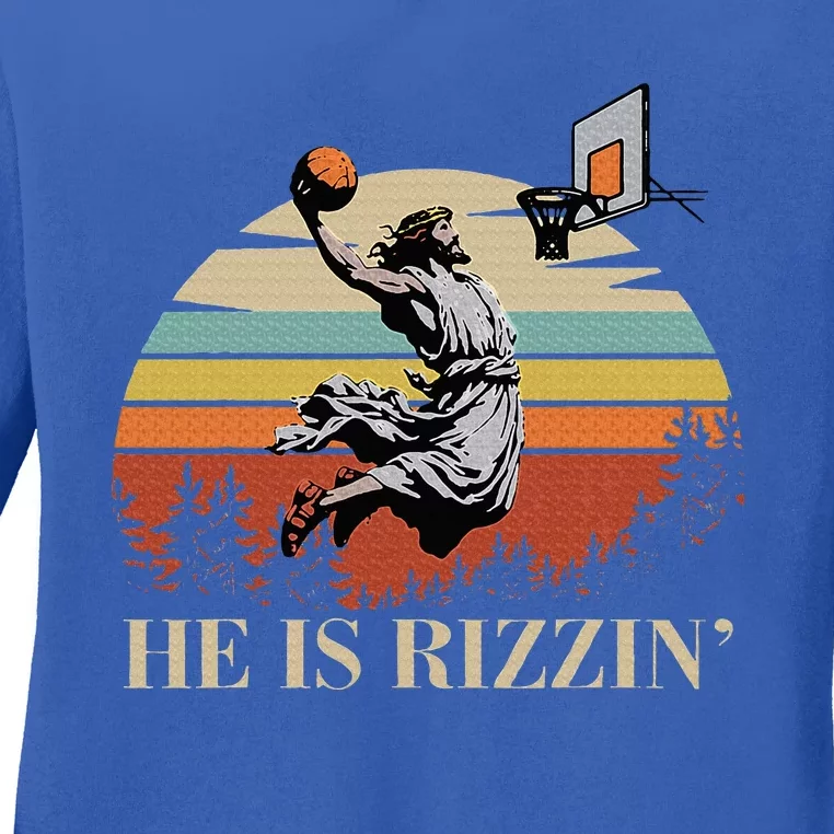 He Is Rizzin Jesus Playing Basketball Funny Easter Day Ladies Long Sleeve Shirt