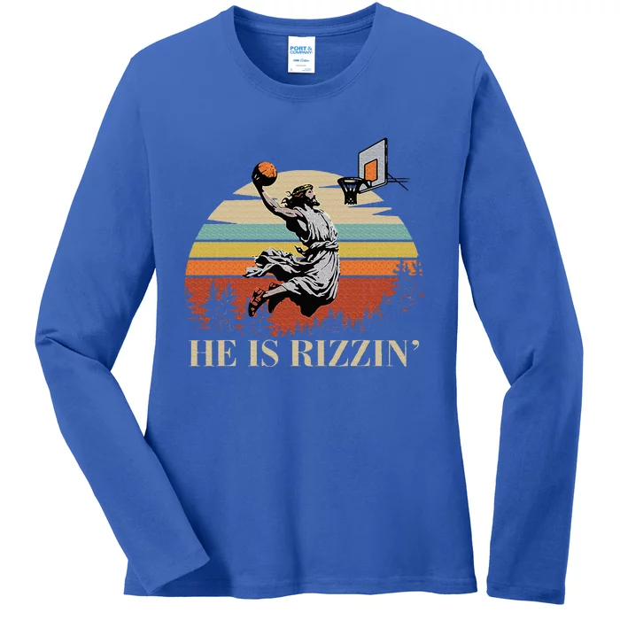 He Is Rizzin Jesus Playing Basketball Funny Easter Day Ladies Long Sleeve Shirt