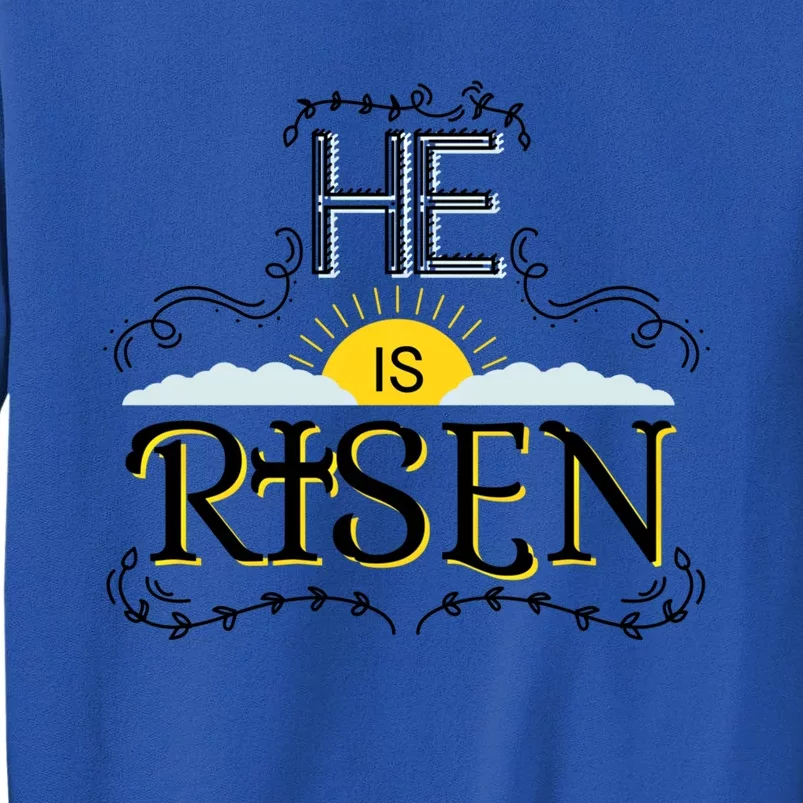 He Is Risen Resurrection Gift Jesus God Bible Cross Hoody Tall Sweatshirt