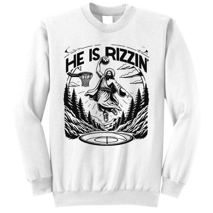 He Is Rizzin Funny Basketball Christian Religious Gift Sweatshirt