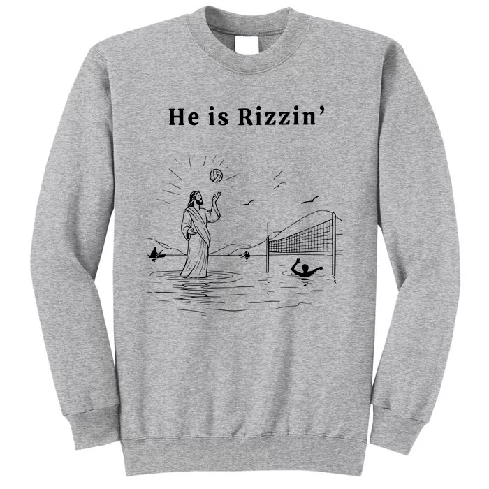 He Is Rizzin Jesus Volleyball Sweatshirt