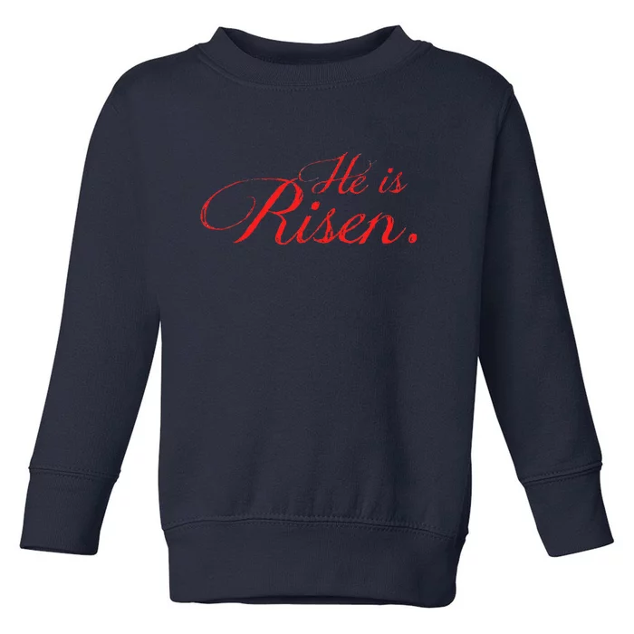 He Is RISEN!! A That Celebrates The Real Easter Toddler Sweatshirt