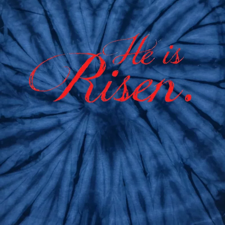 He Is RISEN!! A That Celebrates The Real Easter Tie-Dye T-Shirt