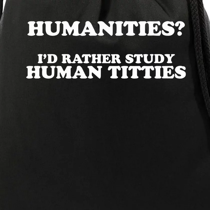 Humanities ID Rather Study Human Titties Drawstring Bag