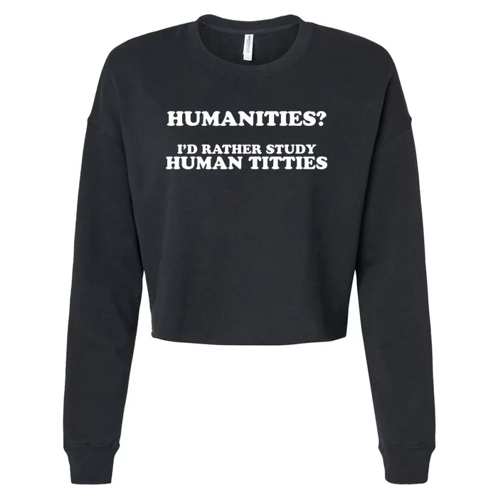 Humanities ID Rather Study Human Titties Cropped Pullover Crew