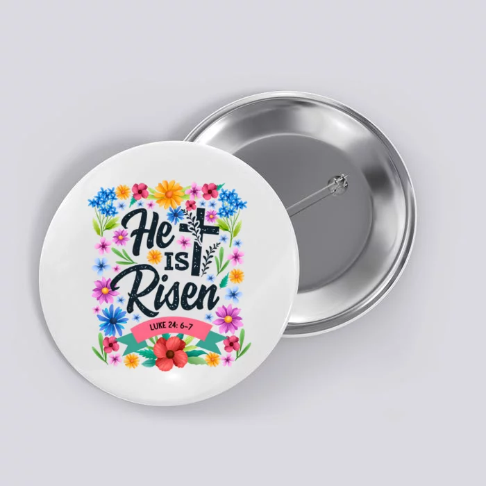 He Is Risen Spring Floral Easter Day Button