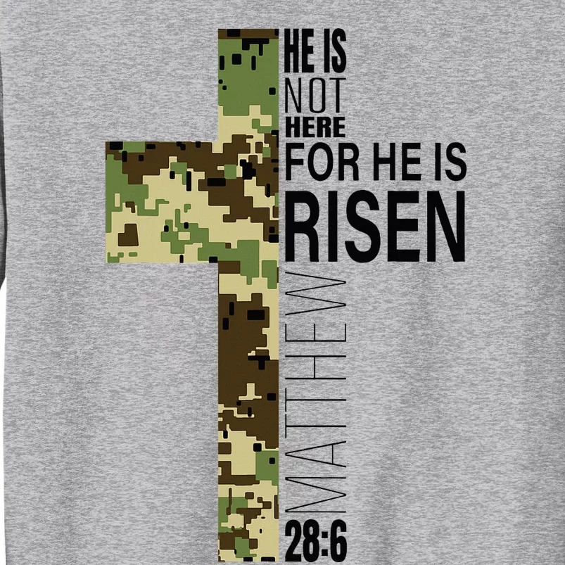 He Is Risen Christian Easter Verse Green Camo Cross Tall Sweatshirt