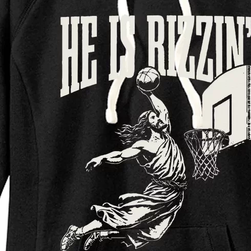 He Is Rizzin Jesus Playing Basketball Women's Fleece Hoodie