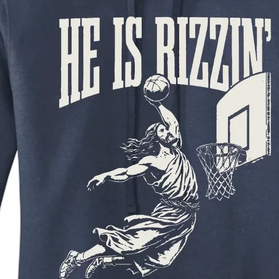 He Is Rizzin Jesus Playing Basketball Women's Pullover Hoodie