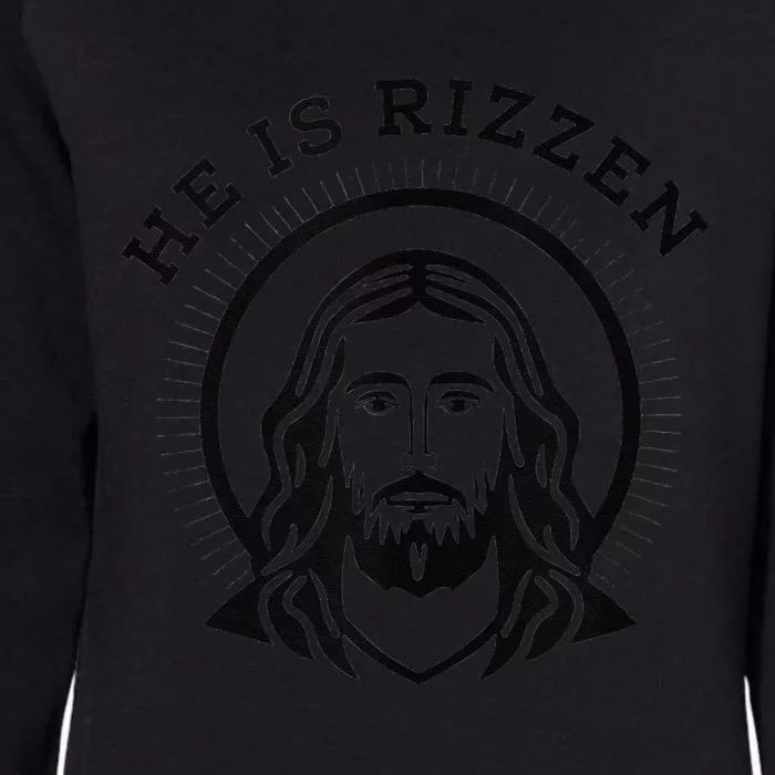 He Is Rizzen Funny Jesus Gift Womens California Wash Sweatshirt