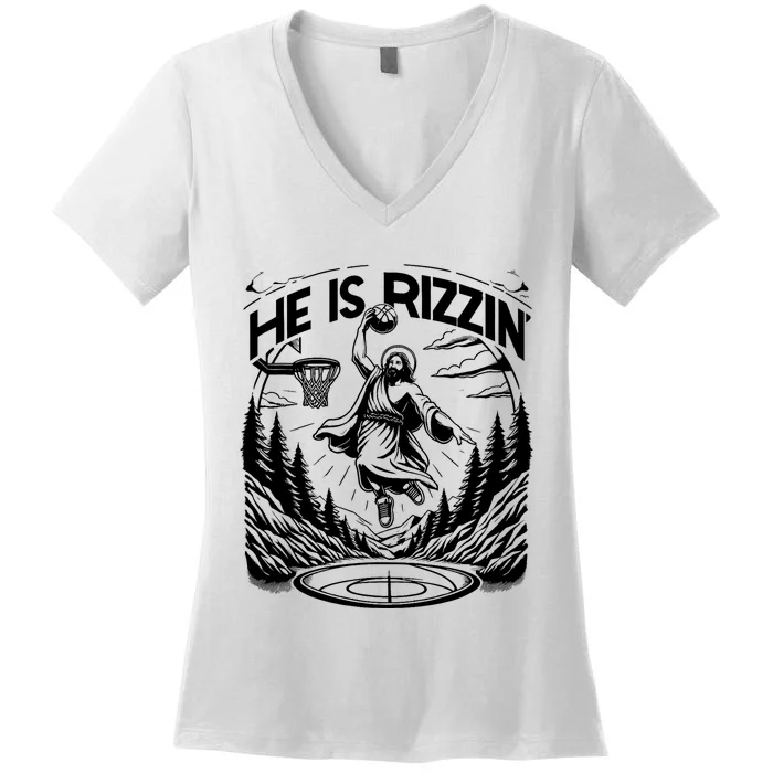 He Is Rizzin Funny Basketball Christian Religious Gift Women's V-Neck T-Shirt