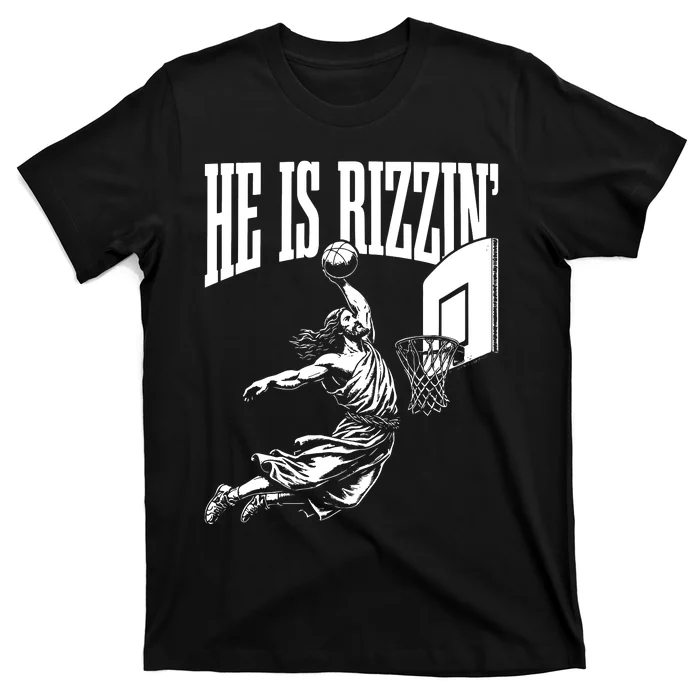 He Is Rizzin Funny Jesus Basketball Meme T-Shirt