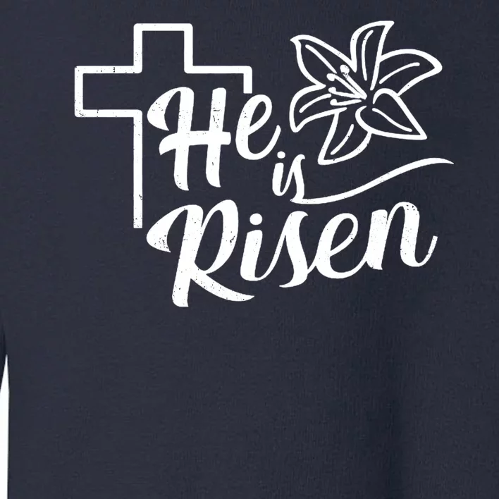 He Is Risen Easter Jesus Cross Toddler Sweatshirt