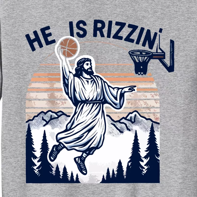 He Is Rizzin Basketball Jesus Retro Easter Christian Tall Sweatshirt