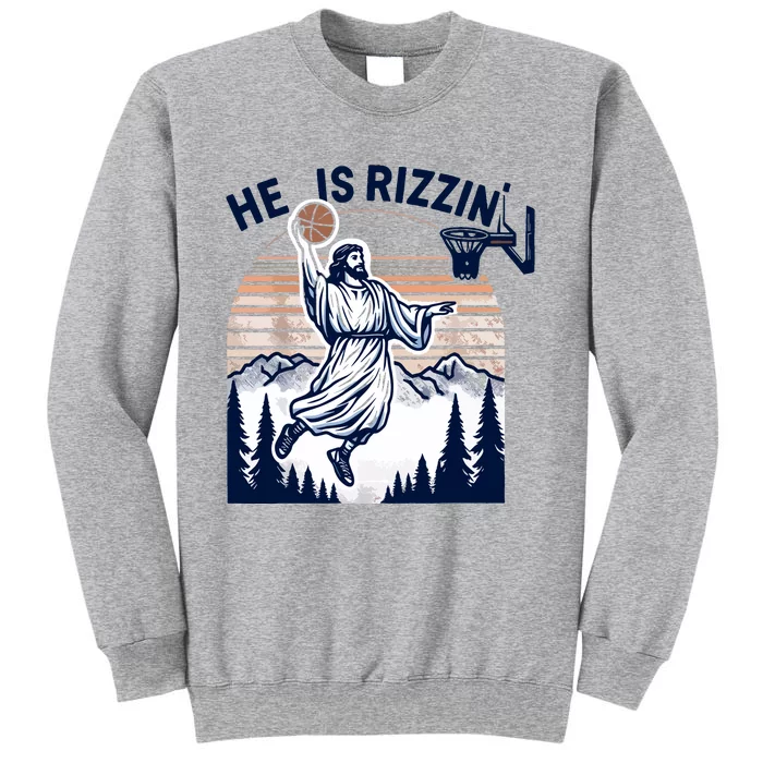 He Is Rizzin Basketball Jesus Retro Easter Christian Tall Sweatshirt