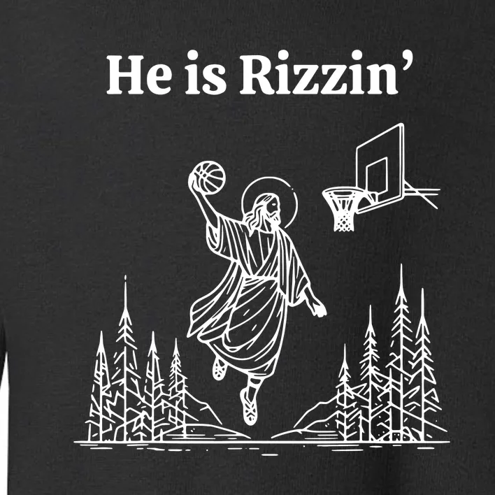 He Is Rizzin Funny Jesus Playing Basketball Toddler Sweatshirt