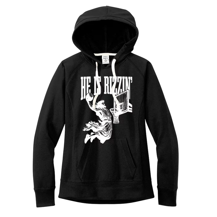 He Is Rizzin Funny Jesus Basketball Women's Fleece Hoodie