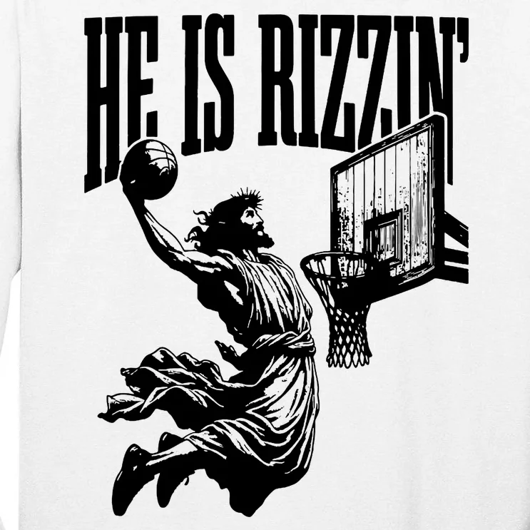 He Is Rizzin Funny Jesus Basketball Tall Long Sleeve T-Shirt