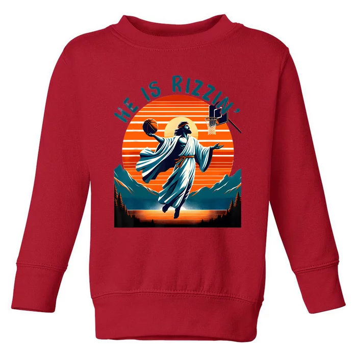 He Is Rizzin Basketball Jesus Retro Easter Christian Toddler Sweatshirt