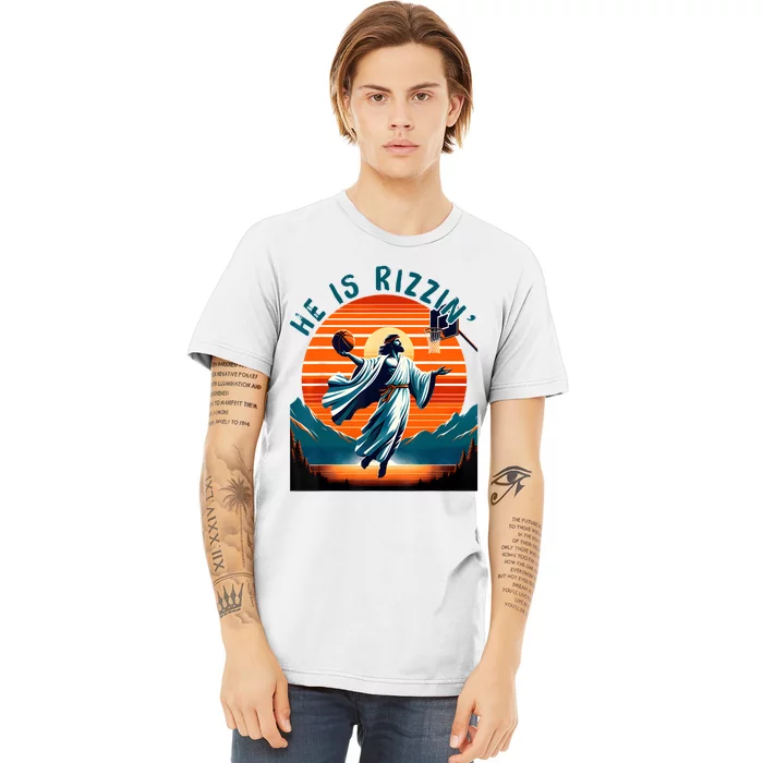 He Is Rizzin Basketball Jesus Retro Easter Christian Premium T-Shirt