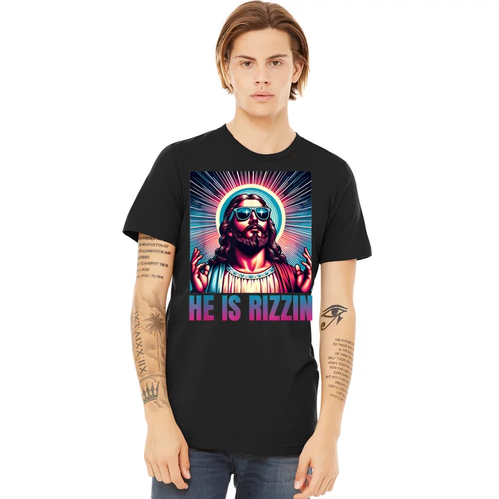 He Is Rizzin Jesus Is Rizzen Premium T-Shirt