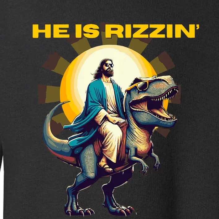 He Is Rizzin Funny Jesus Dinosaur Religion Catholic Toddler Sweatshirt